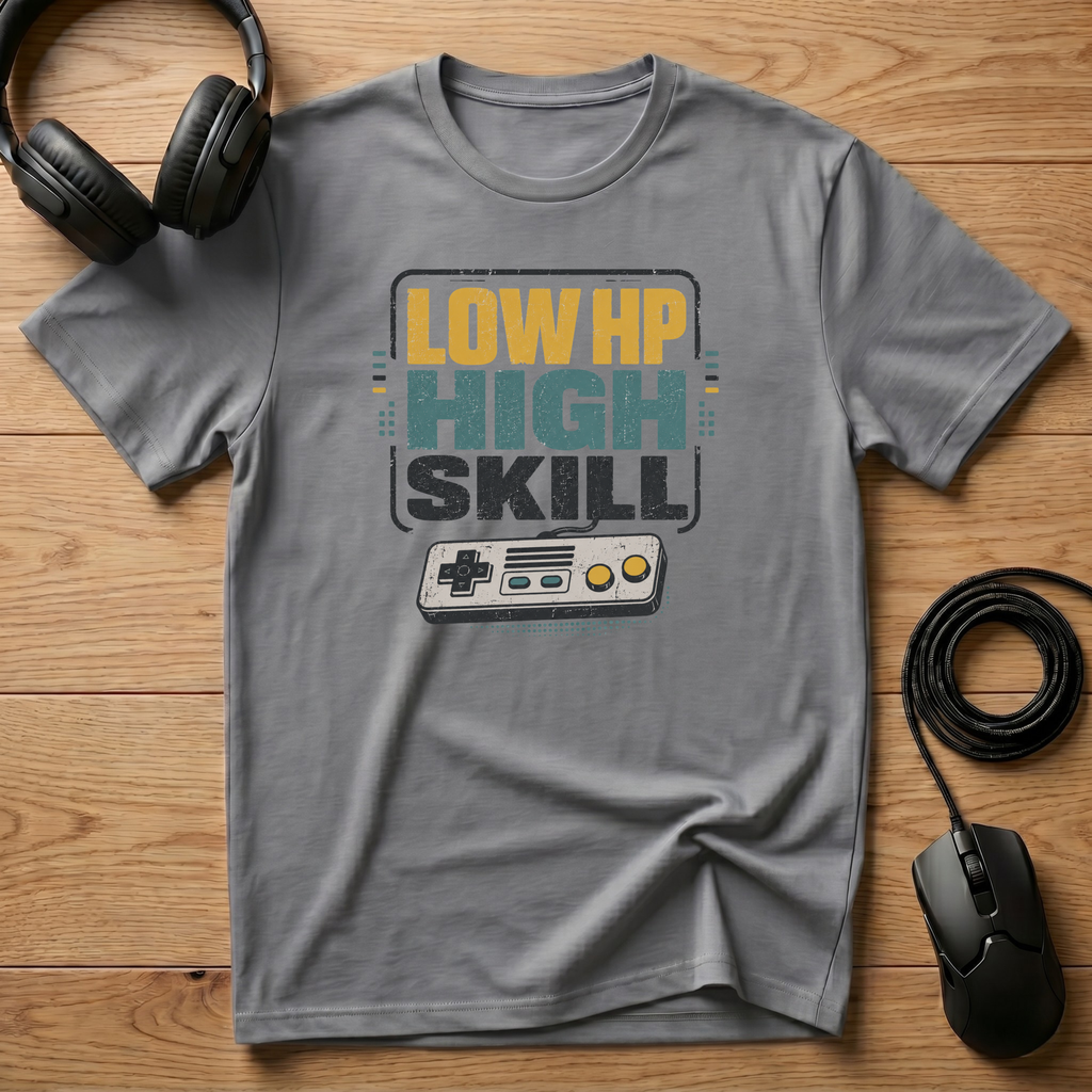 Low HP High Skill T-Shirt