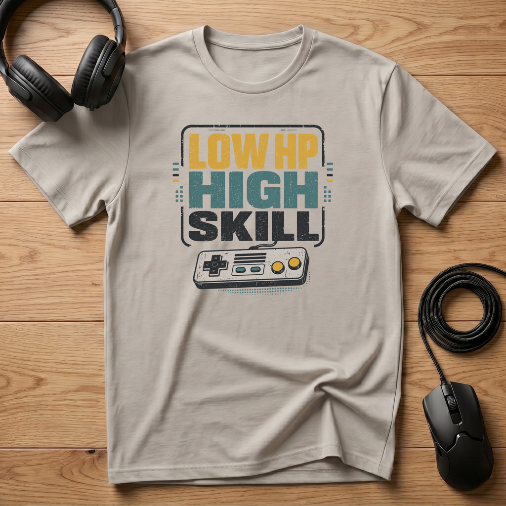 Low HP High Skill T-Shirt