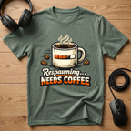 Respawning... Needs Coffee T-Shirt