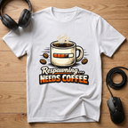 Respawning... Needs Coffee T-Shirt
