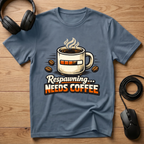 Respawning... Needs Coffee T-Shirt