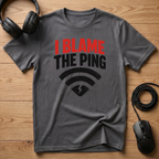 I Blame The Ping Wi‑Fi Humor T-Shirt