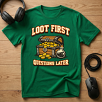 Loot First Questions Later T-Shirt