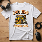 Loot First Questions Later T-Shirt