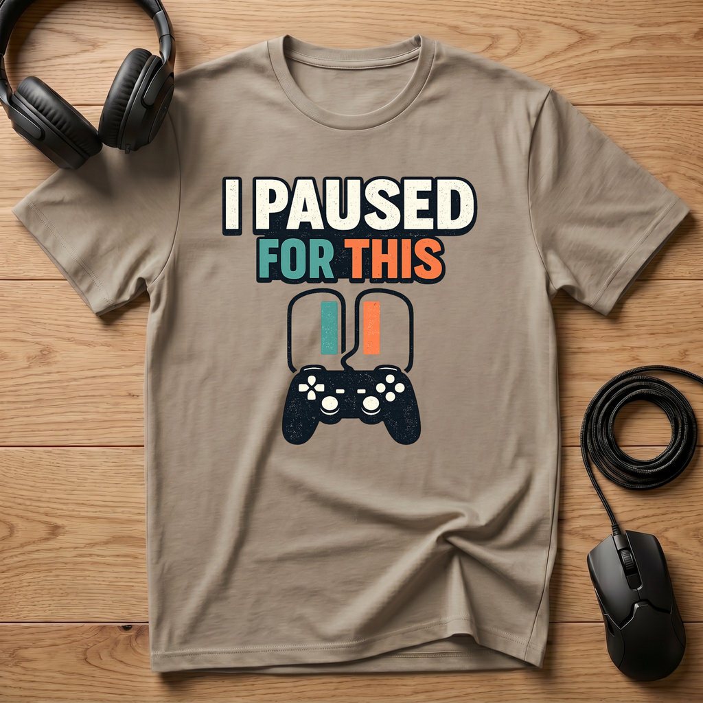 Paused For This T-Shirt
