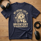 My Life Is Inventory Management T-Shirt
