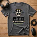 PTO Not Unlocked T-Shirt