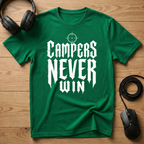 Campers Never Win T-Shirt
