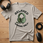 Relaxed Gaming Only T-Shirt