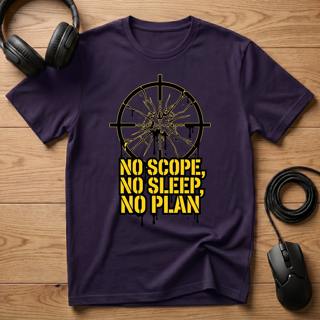 No Scope, No Sleep, No Plan T-Shirt