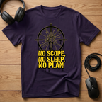 No Scope, No Sleep, No Plan T-Shirt